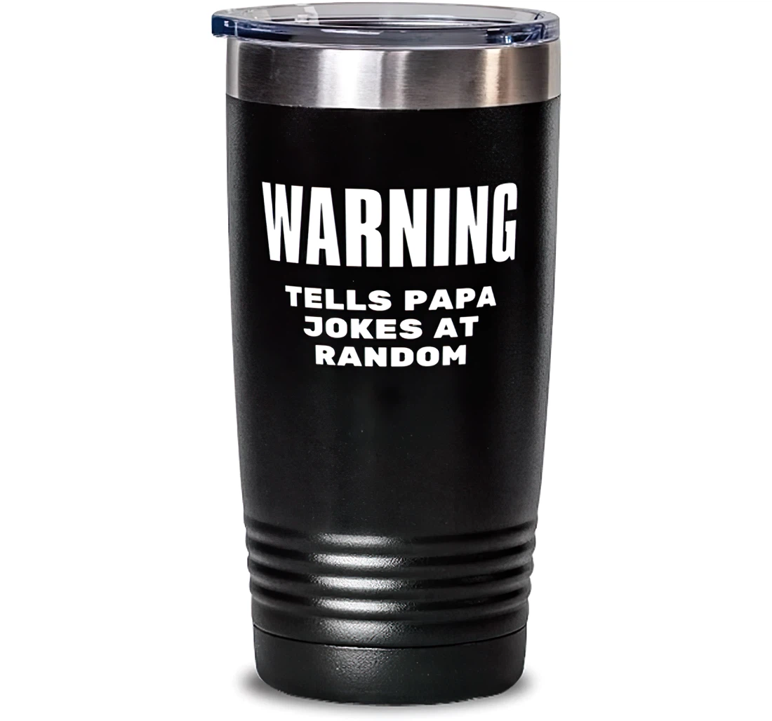 Warning Tells Papa Jokes At Random Papa Brilliant Papa Insulated Dad From Son Daughter Stanless Steel Tumbler 20oz