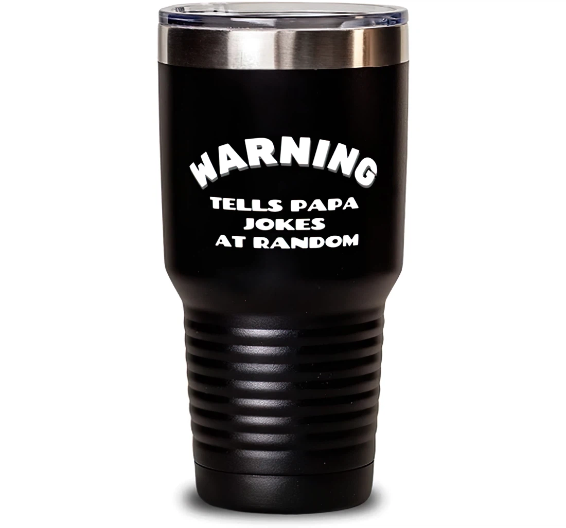 Warning Tells Papa Jokes At Random Papa Special Dad Insulated Papa From Son Daughter Stanless Steel Tumbler 30oz
