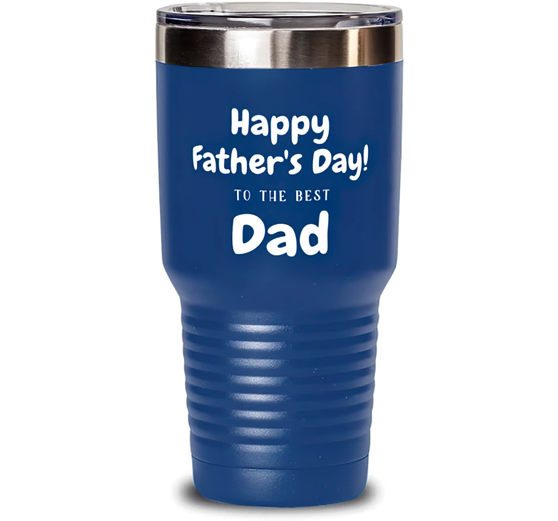 Beautiful Dad Happy Father's Day To The Best Dad Perfect Dad From Son Daughter Blue Stanless Steel Tumbler 30oz