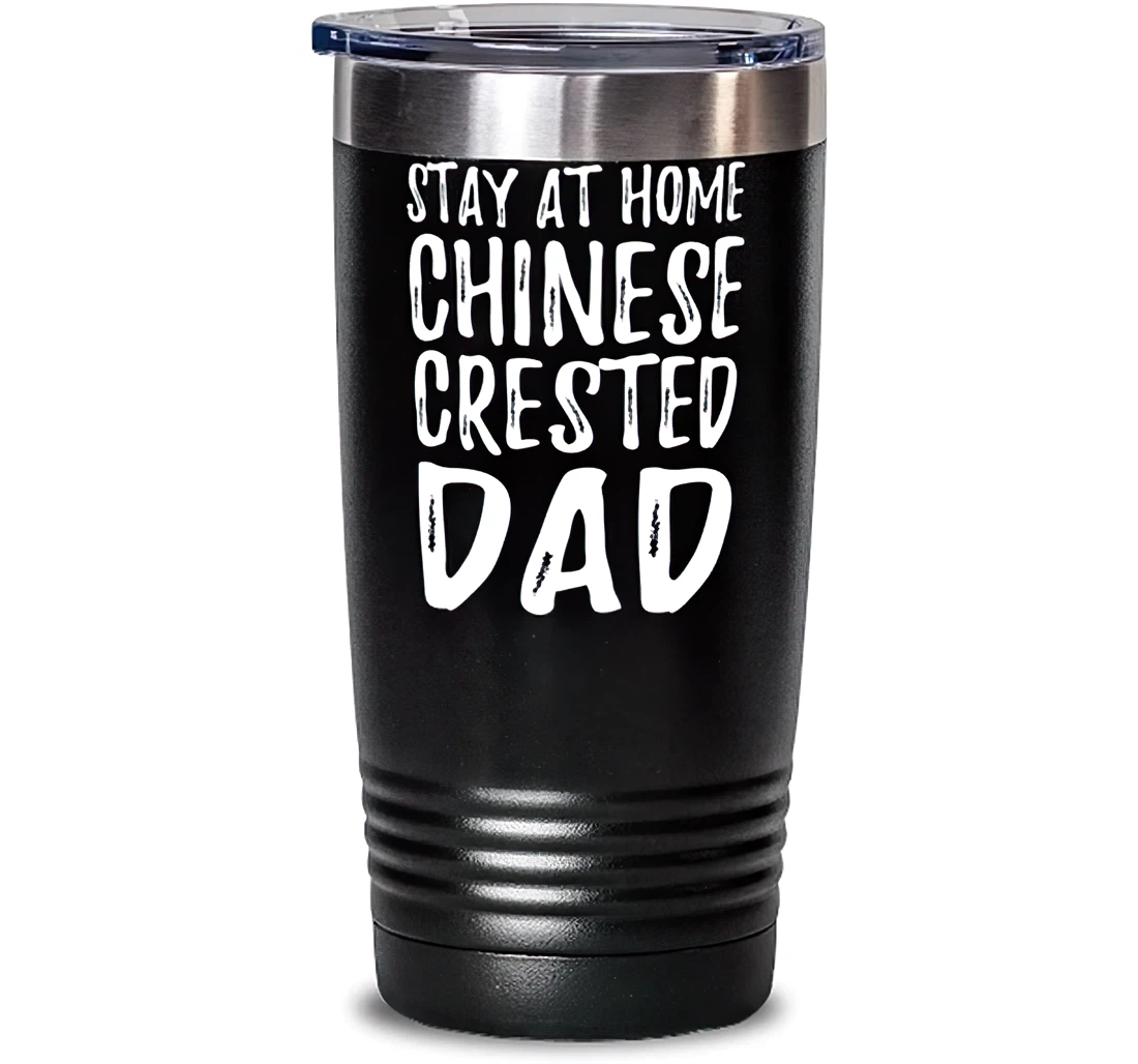 Chinese Crested Dog Lover Dad Stainless Mug Stay At Home Dog Dad Stanless Steel Tumbler 20oz