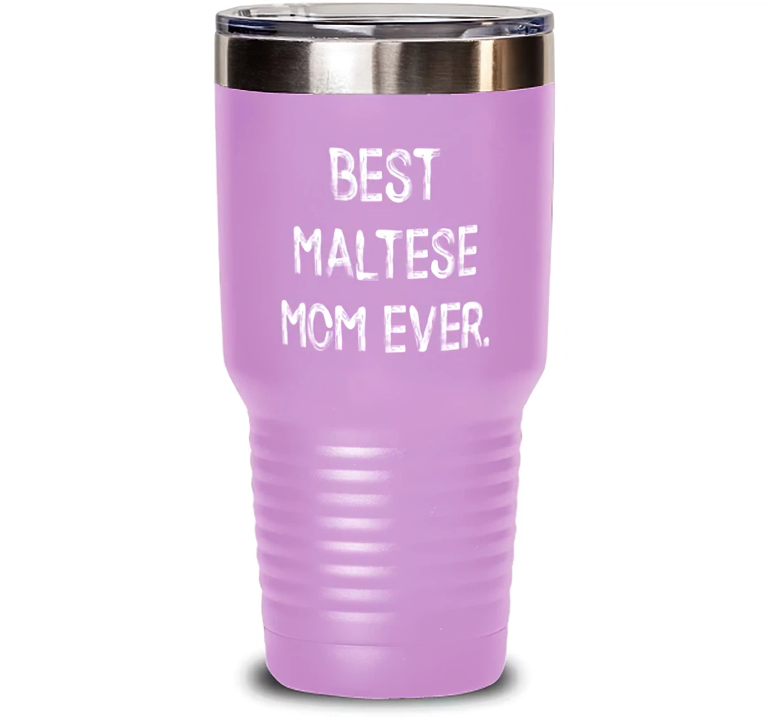 New Maltese Dog Best Maltese Mom Ever Cool Pet Lovers From Friends Stanless Steel Tumbler 30oz