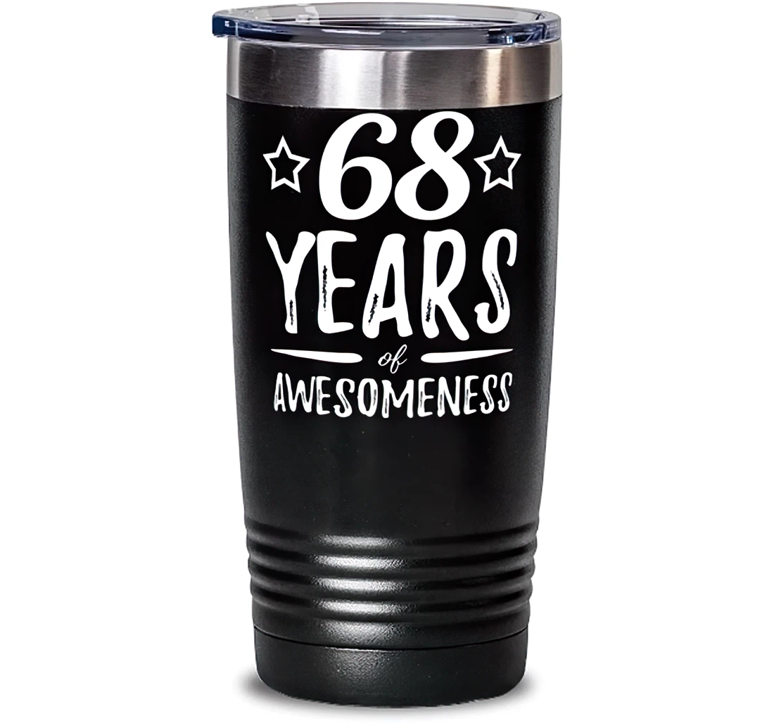 68 Years Of Awesomeness Stainless Mug Funny 68th Birthday Idea Stanless Steel Tumbler 20oz