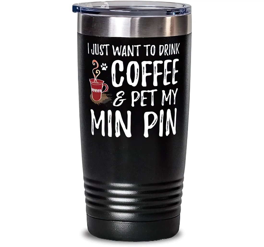 Min Pin Dog Mom Coffee Miniature Pinscher Stanless Steel Tumbler 20oz