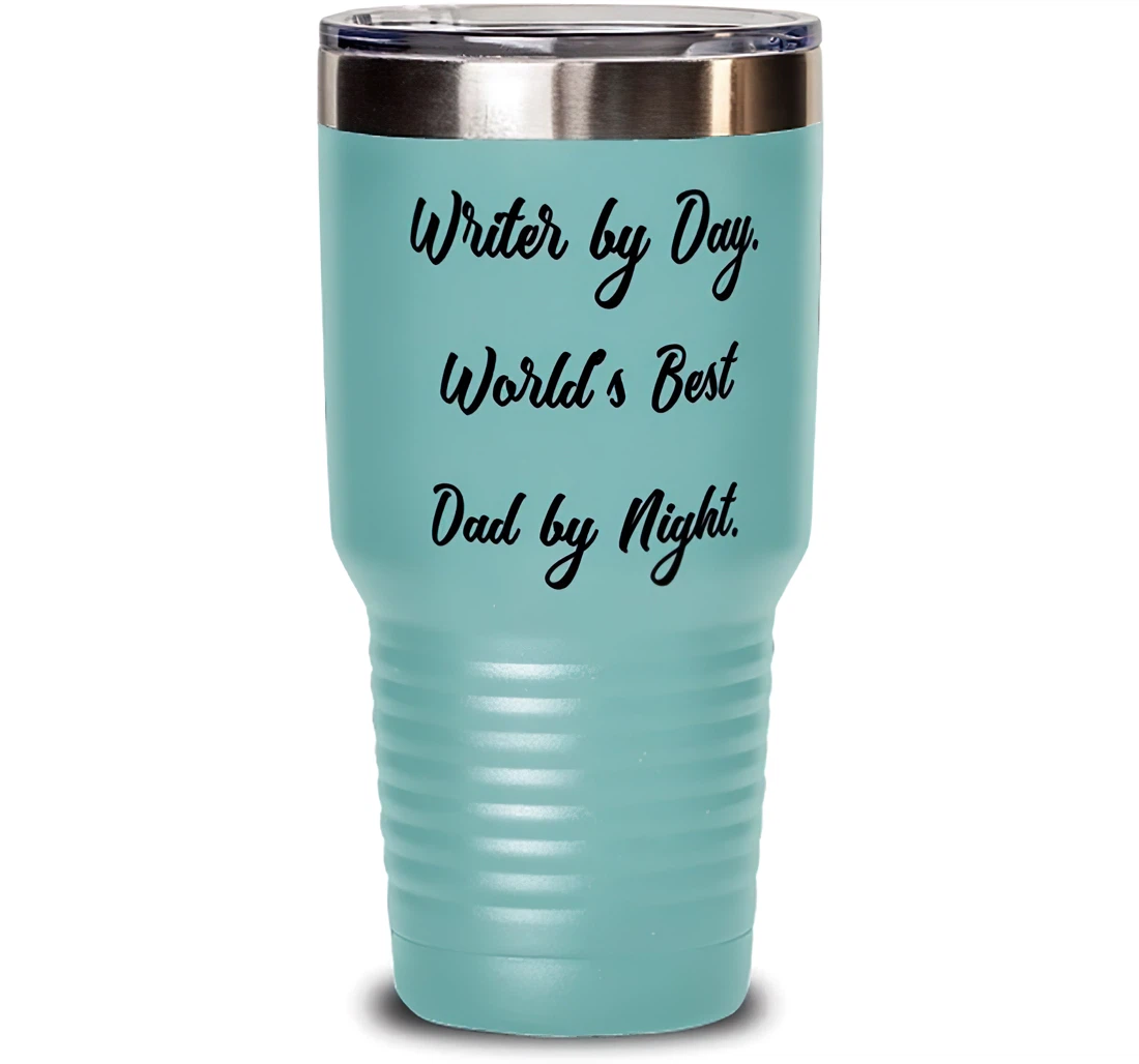 Joke Dad Writer By Day. World's Best Dad By Night Present Dad Cute From Daughter Stanless Steel Tumbler 30oz