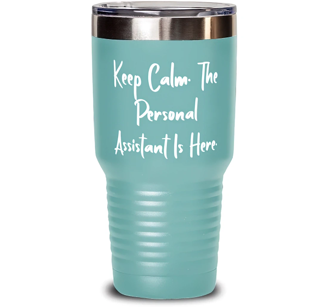 Keep Calm. The Personal. Personal Assistant Inappropriate Personal Assistant Colleagues Stanless Steel Tumbler 30oz