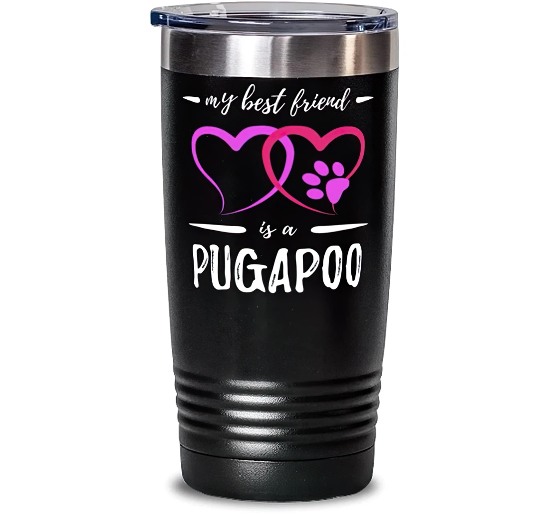 Best Friend Pugapoo Dog Stainless Mug Funny Dog Mom Idea Stanless Steel Tumbler 20oz