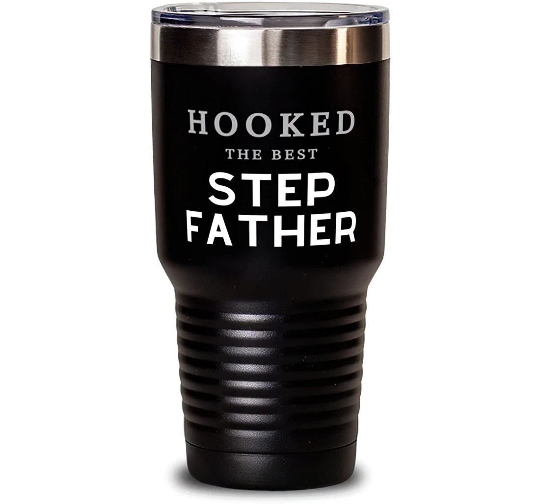 Hooked The Best Stepfather Stepfather Present Dad Fun Dad From Son Daughter Stanless Steel Tumbler 30oz