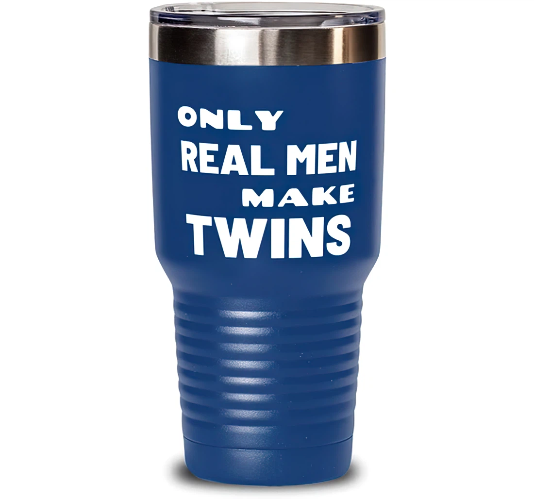 Beautiful Dad Only Real Men Make Twins Perfect Dad Blue Stanless Steel Tumbler 30oz