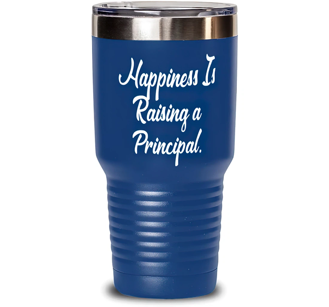 Funny Dad Happiness Is Raising A Principal Dad Present From Son Daughter Dad Stanless Steel Tumbler 30oz