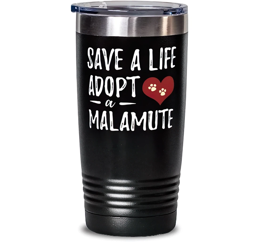 Save A Life Adopt Alaskan Malamute Stainless Mug Rescue Dog Mom Stanless Steel Tumbler 20oz