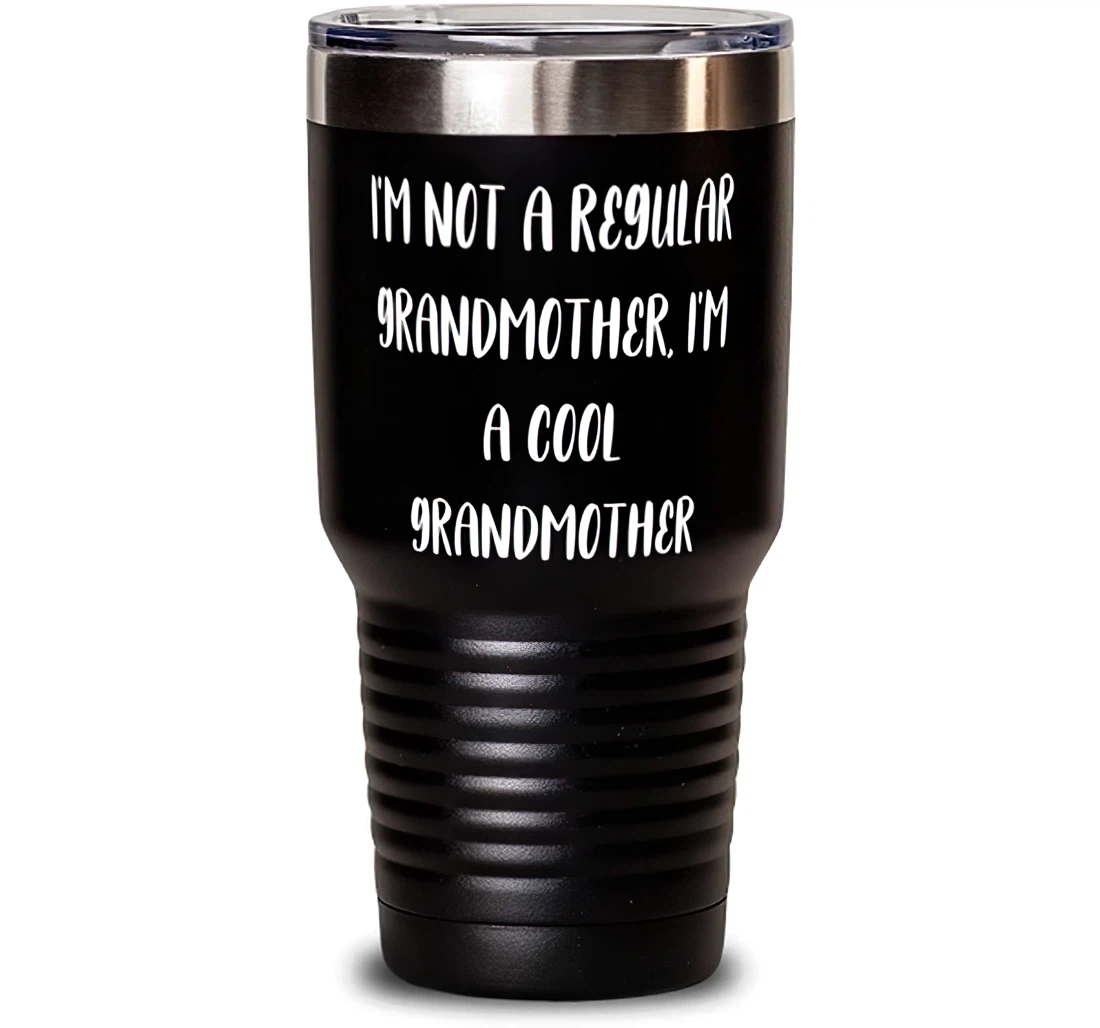 Gag Grandmother I'm Not A Regular Grandmother I'm A Cool Grandmother Grandmother From Granddaughter Stanless Steel Tumbler 30oz