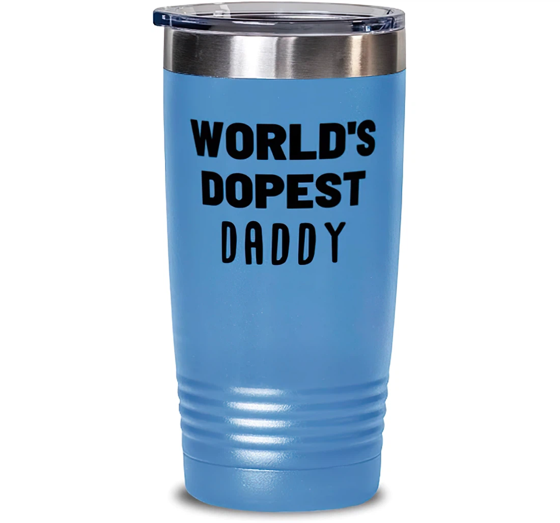 World's Dopest Daddy. Daddy Unique Daddy Dad Stanless Steel Tumbler 20oz