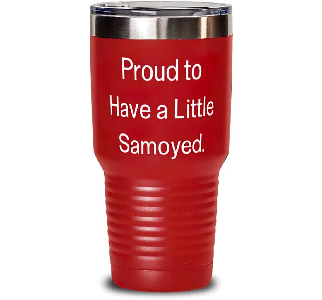 Epic Samoyed Dog Proud To Have A Little Samoyed Samoyed Dog From Friends Stanless Steel Tumbler 30oz