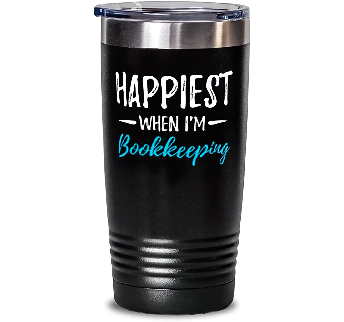 Happiest When Bookkeeping Stainless Mug Funny Bookkeeper Idea Stanless Steel Tumbler 20oz