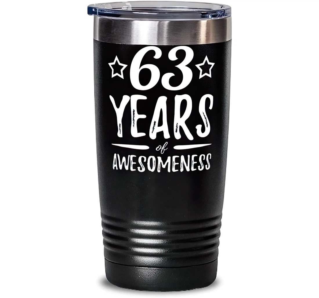 63 Years Of Awesomeness Stainless Mug Funny 63rd Birthday Idea Stanless Steel Tumbler 20oz