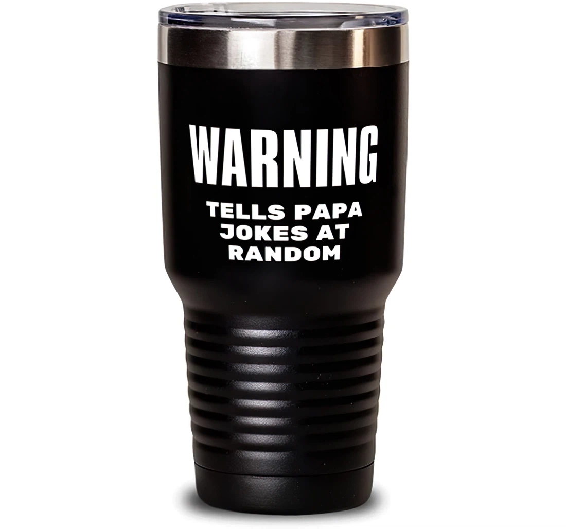 Warning Tells Papa Jokes At Random Papa Brilliant Papa Insulated Dad From Son Daughter Stanless Steel Tumbler 30oz