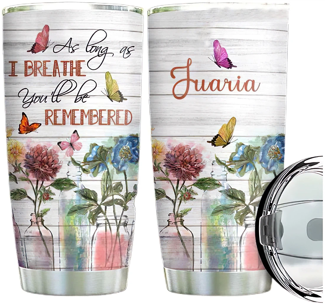 Butterfly Flower Still Remember Personalized Custom Name Cup Drinking Coffee Tumbler 20-30oz