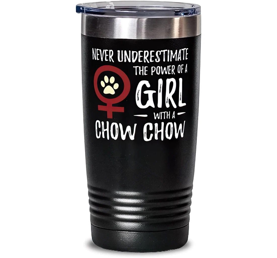 Power Of Girl With Chow Chow Stainless Mug Feminist Dog Mom Stanless Steel Tumbler 20oz