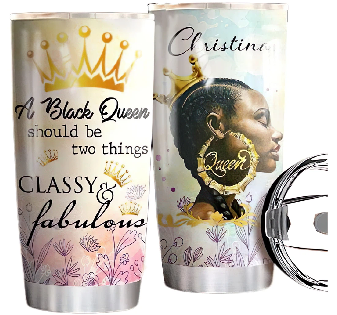 A Queen Should Be Two Things Classy And Fabulous Cup Drinking Coffee Tumbler 20-30oz With Lid,