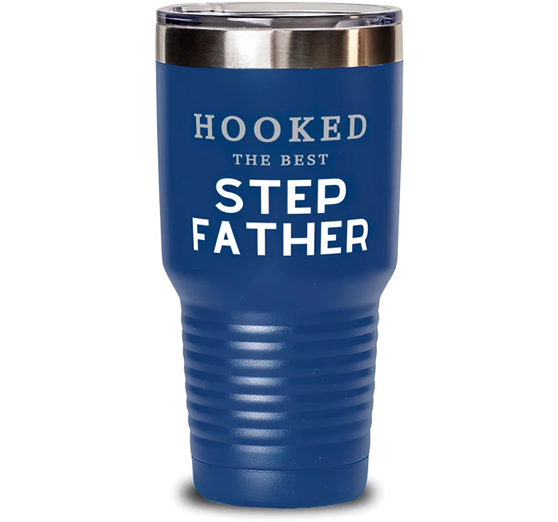 Hooked The Best Stepfather Stepfather Present Dad Fun Dad From Son Daughter Blue Stanless Steel Tumbler 30oz