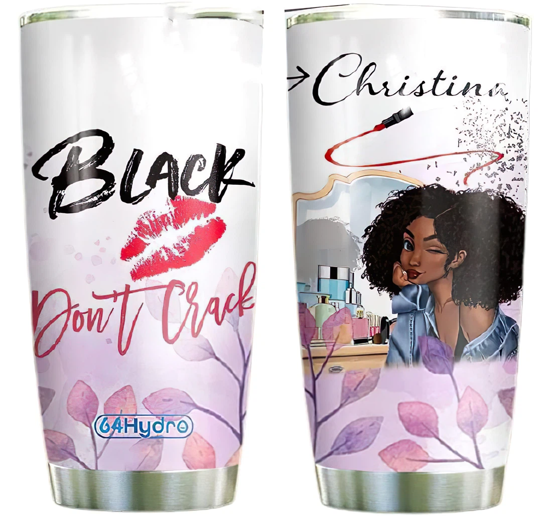 Dont Crack Women Beauty Personalized Custom Personalized Cup Drinking Coffee Tumbler 20-30oz