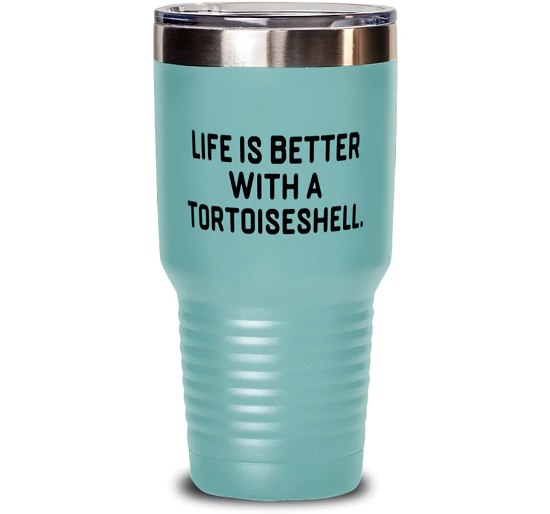 Life Is Better With A Tortoiseshell. Tortoiseshell Cat Cute Tortoiseshell Cat Friends Stanless Steel Tumbler 30oz