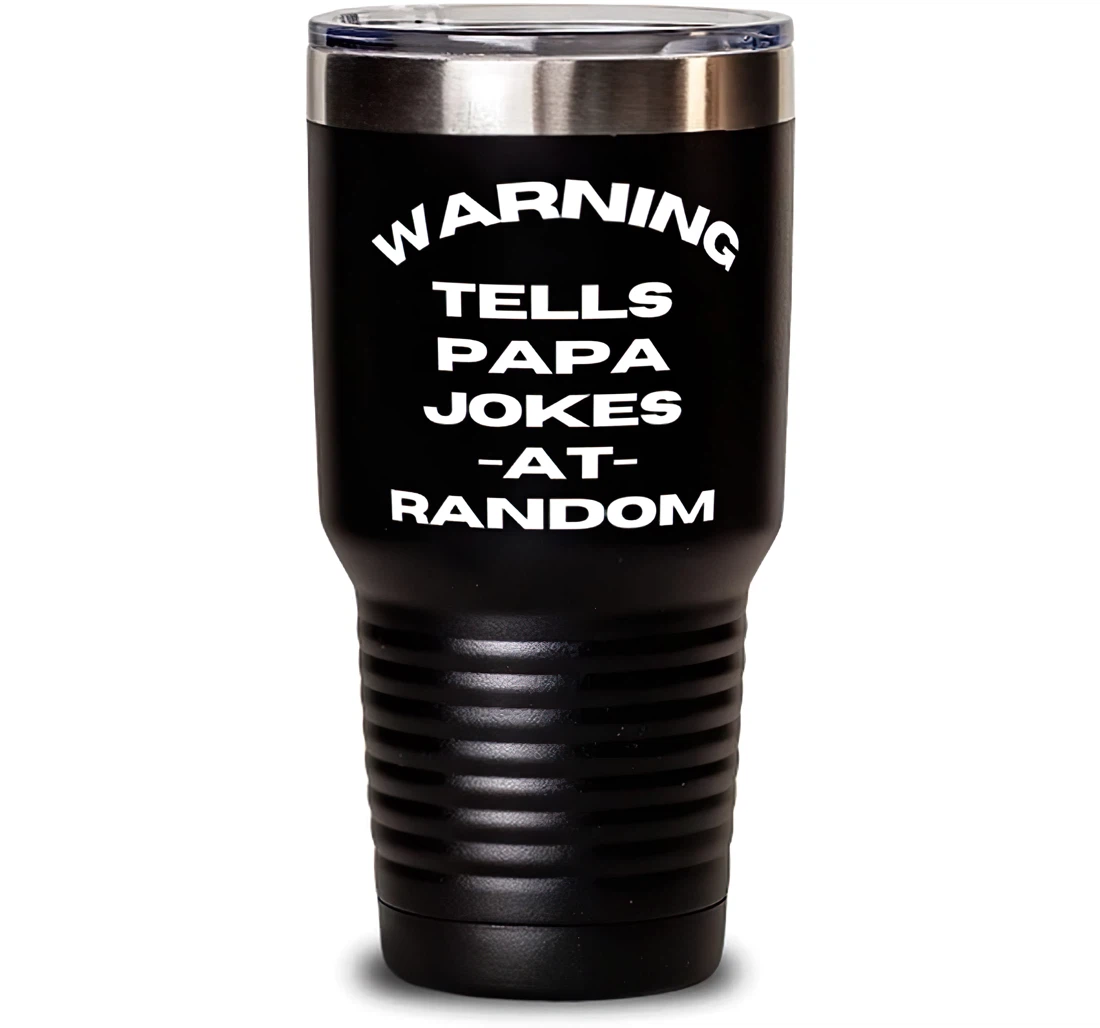 Motivational Papa Warning Tells Papa Jokes At Random Papa From Son Daughter Stanless Steel Tumbler 30oz