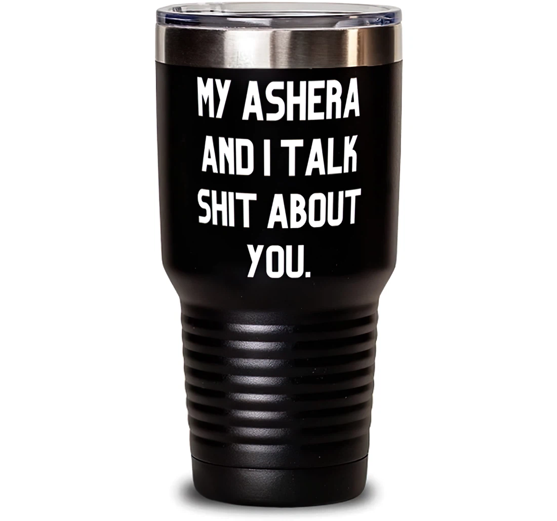 Inappropriate Ashera Cat My Ashera And I Talk Shit About You Beautiful Birthday Cat Lovers Stanless Steel Tumbler 30oz