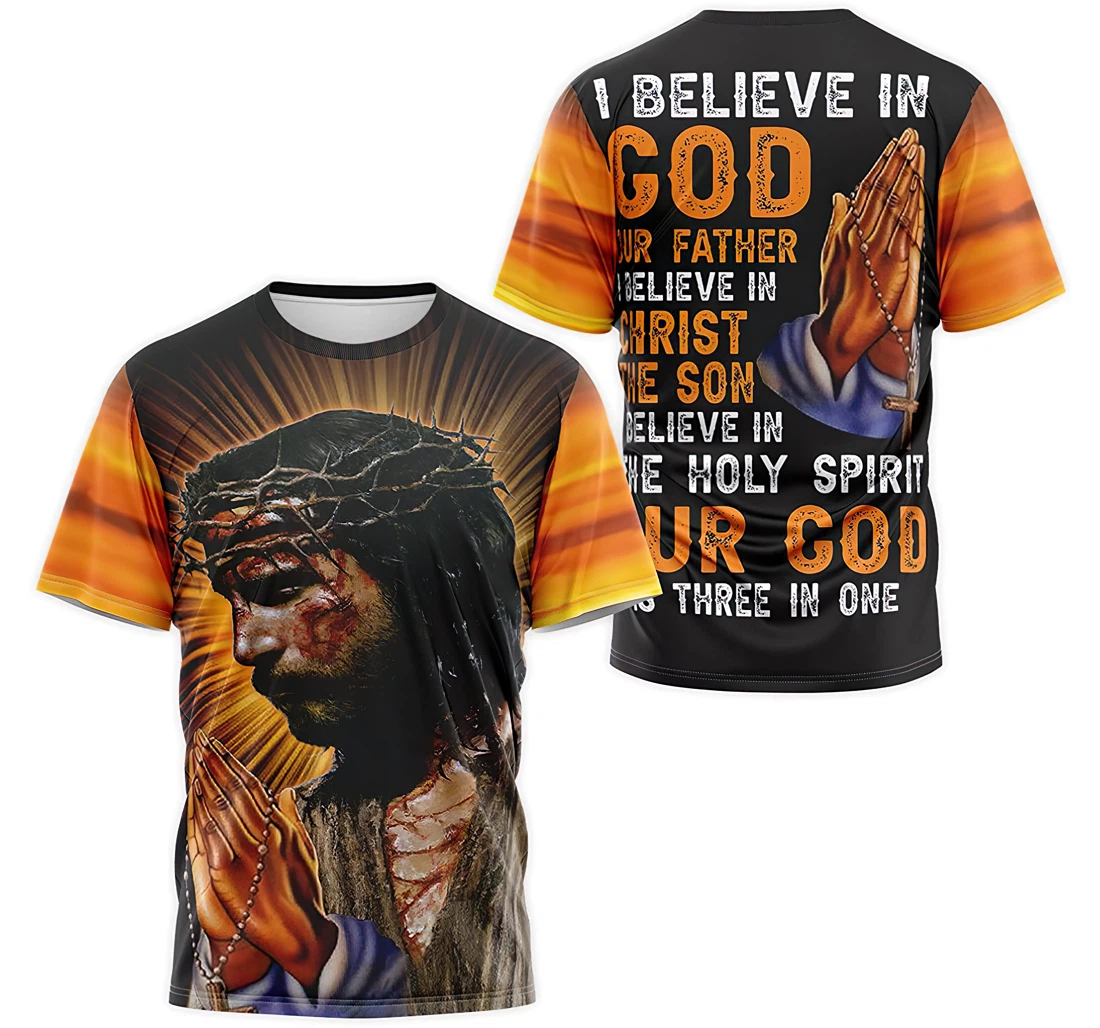 T-Shirt, Hoodie - Christian Jesus I Believe In God Our Father I Believe In Christ The Son Believe In The Holy Spirit Our God Is Three In One 3D Printed