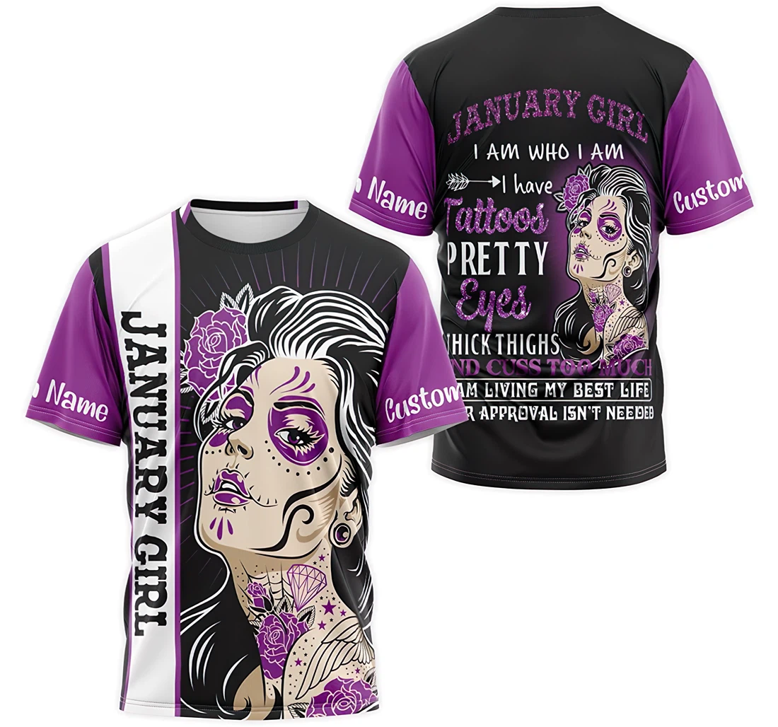 T-Shirt, Hoodie - Custom Name Flower January Girl I Am Who I Am I Have Tattoos Pretty Eyes Thick Thighs And Cuss Too Much 3D Printed