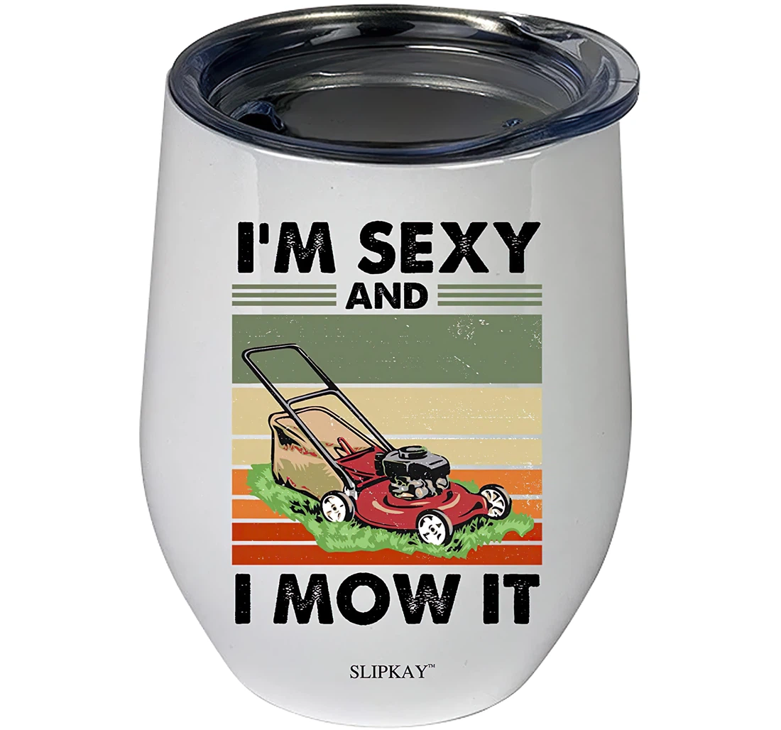 Im Sexy And I Mow It Vintage Mowing Machine 12oz Tumbler 12 oz