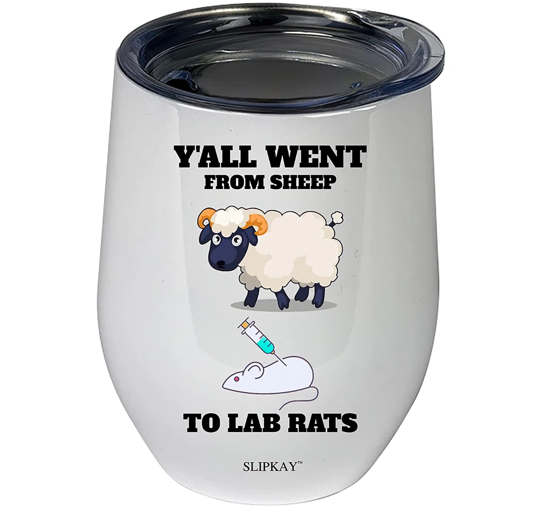 Yall Went From Sheep To Lab Rats 12oz Tumbler 12 oz