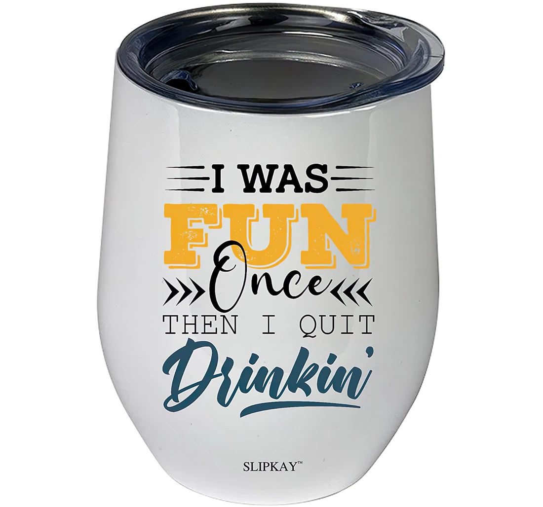 I Was Fun Once Then I Quit Drinking Tumbler 12 oz