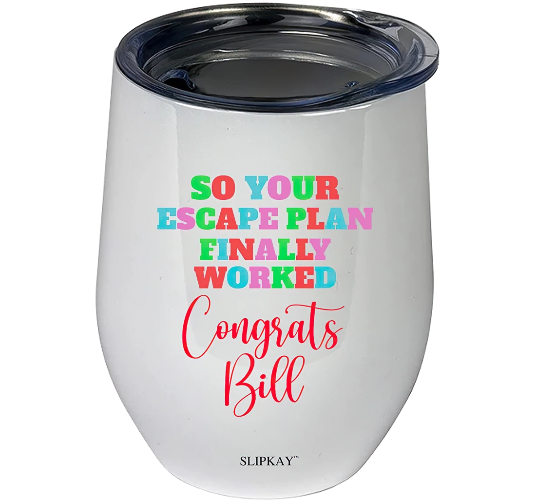 Personalized Retirement So Your Escape Plan Finally Worked Congrats Bill Tumbler 12 oz