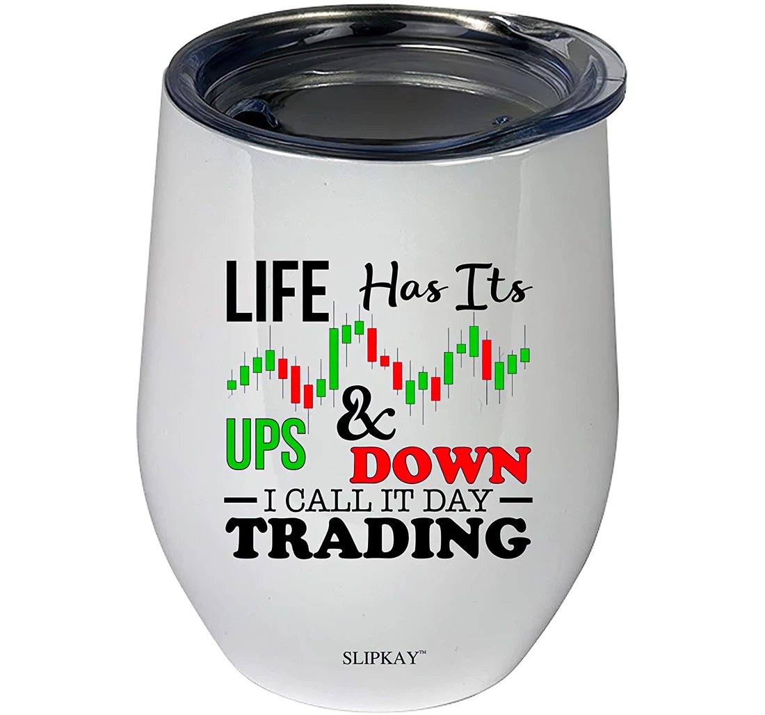 Life Has Ups Downs Stock Market Day Trading Tumbler 12 oz