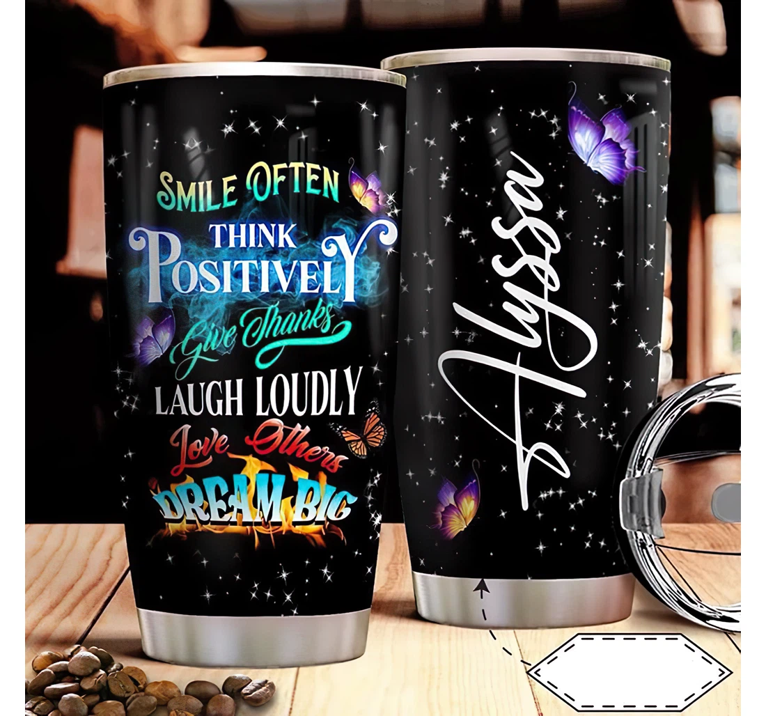 Personalized Name Butterfly Glitter Smile Often Think Positively Or Perfect Gifts Birthday Father's Day 4th Of July Veterans Day Tumbler 20-30oz With