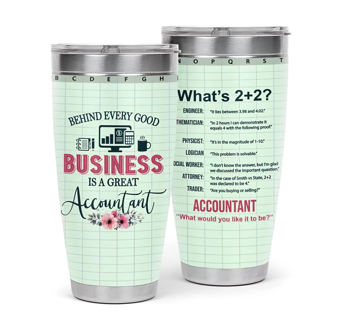 Behind Every Good Business Is A Great Accountant 3d Printed Insulated Coffee Skinny Cup Double Walled Hot & Cold Drinks Tumbler 20oz With Lid, Travel