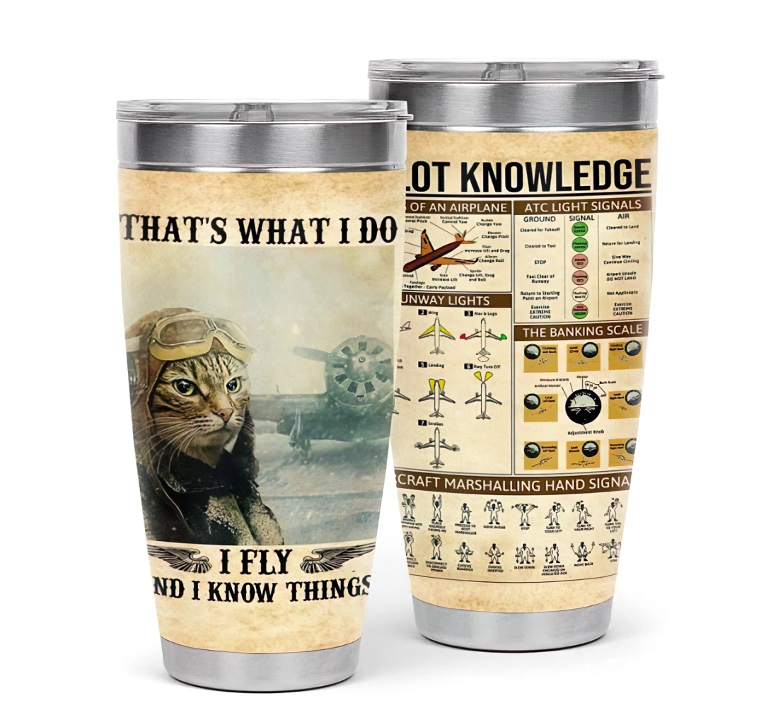 Cat Pilot Knowledge That's What I Do I Fly 3d Printed Insulated Coffee Skinny Cup Double Walled Hot & Cold Drinks Tumbler 20oz With Lid, Travel Coffee