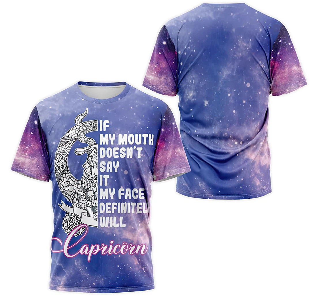 T-Shirt, Hoodie - If My Mouth Doesn't Say It My Face Definitely Will Capricorn Zodiac Galaxy 3D Printed