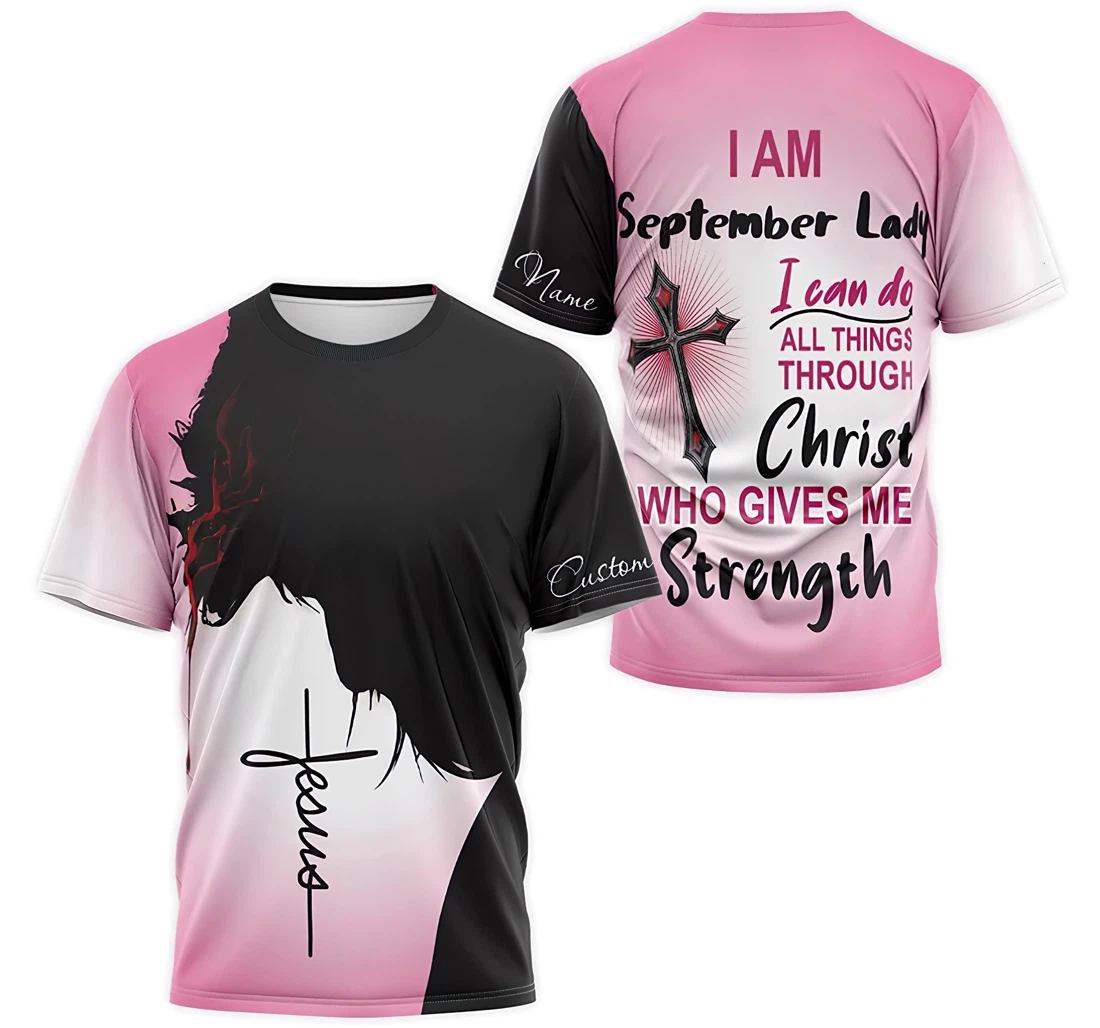 T-Shirt, Hoodie - Custom Name Jesus Cross I Am September Lady I Can Do All Things Through Christ Who Gives Me Strength 3D Printed