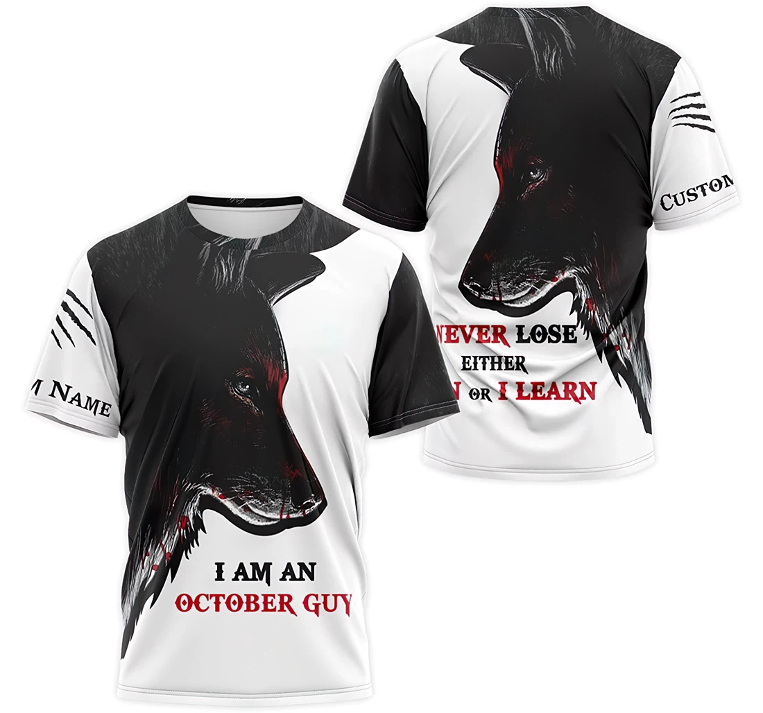 T-Shirt, Hoodie - Custom Name Wolf I Am An October Guy I Never Lose Either I Win Or I Learn 3D Printed