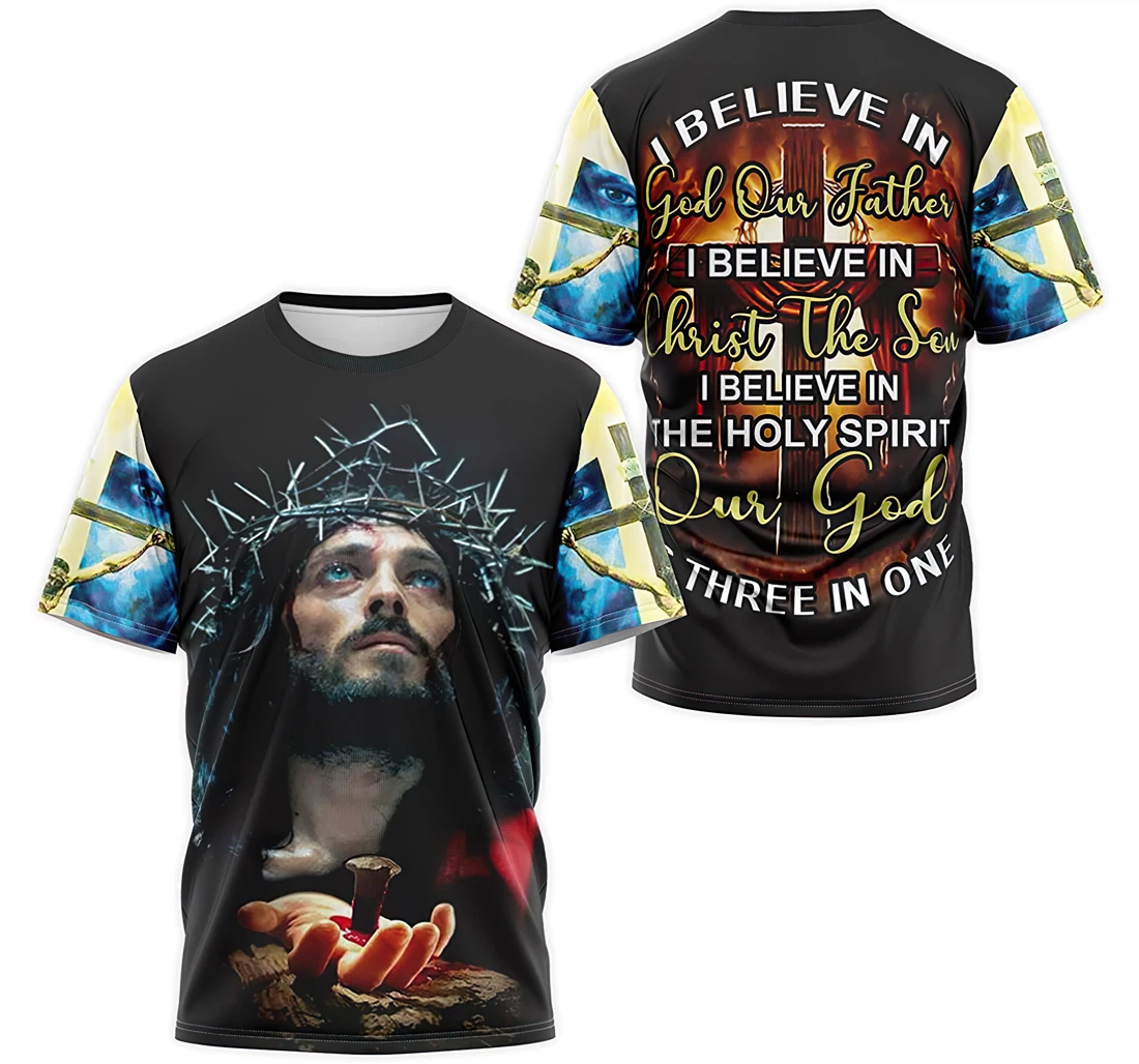 T-Shirt, Hoodie - Christian Jesus I Believe In God Our Father Christ The Son Believe In The Holy Spirit Our God 3D Printed