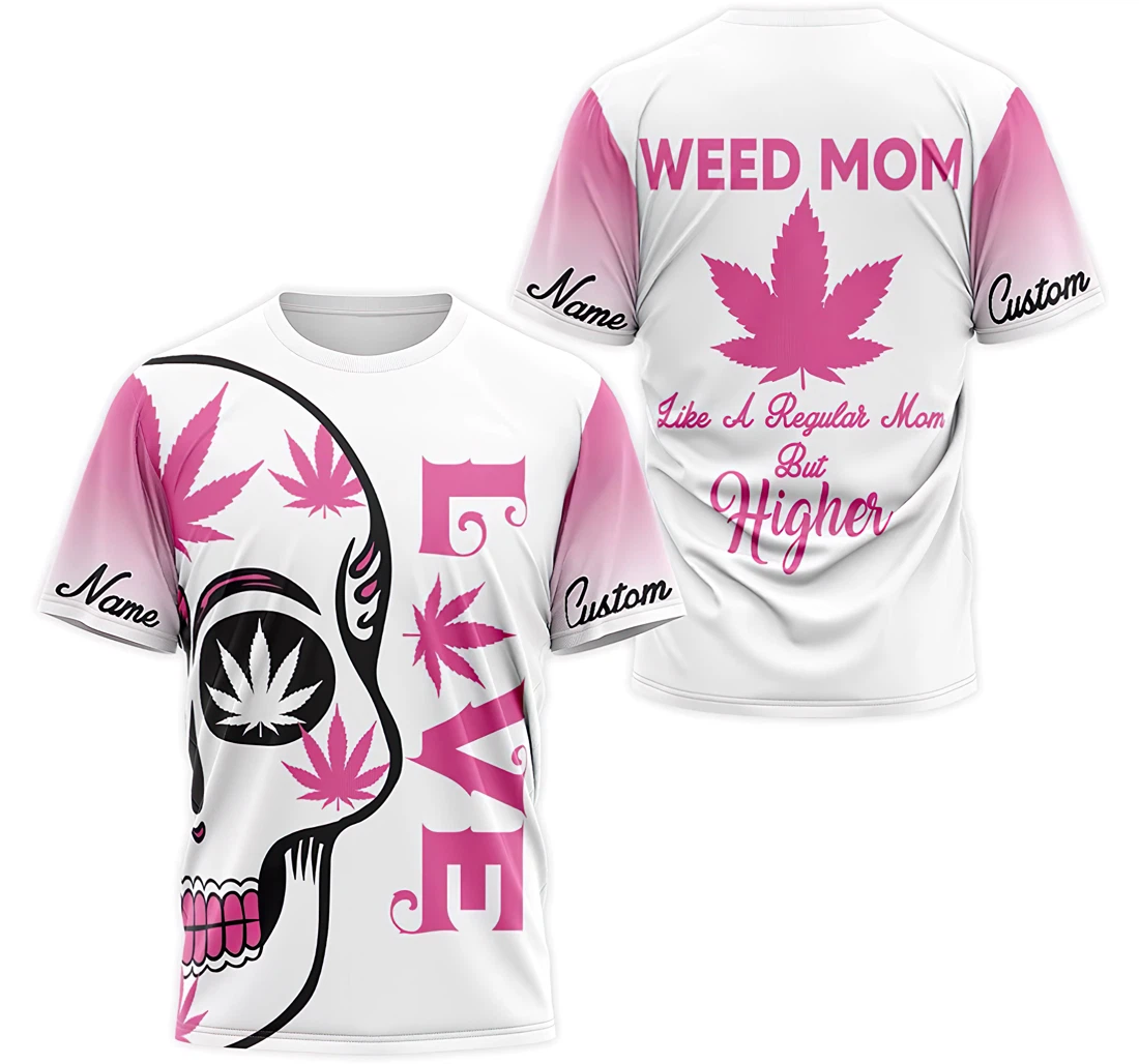 T-Shirt, Hoodie - Custom Name Pink Love Skull Weed Mom Like A Regular Mom But Higher 3D Printed