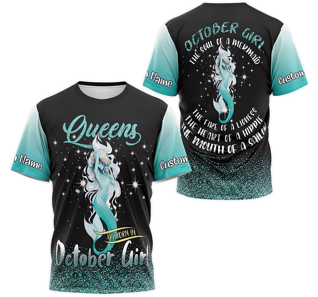 T-Shirt, Hoodie - Custom Name Queens Are Born In October Girl The Soul Of A Mermaid T 3D Printed