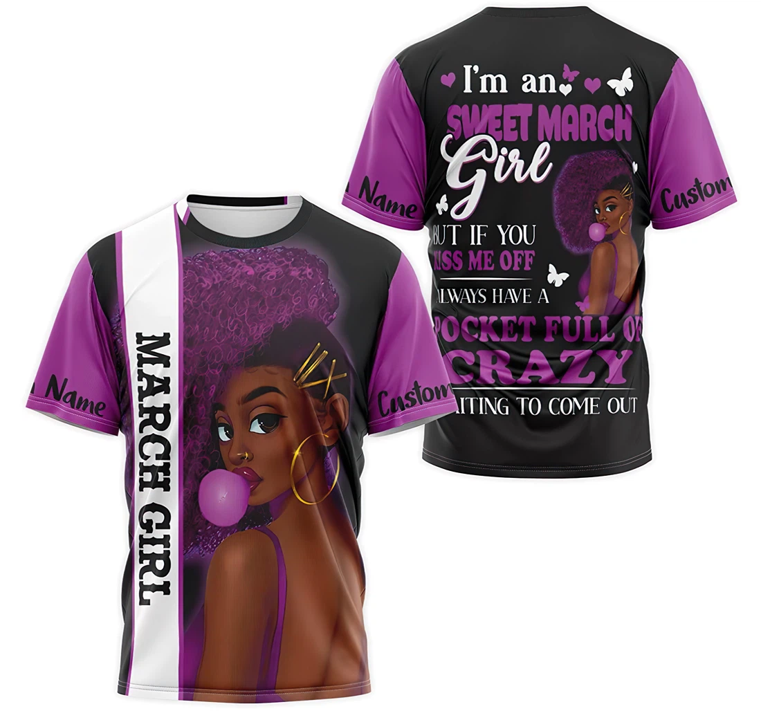 T-Shirt, Hoodie - Custom Name Girl I'm A Sweet March Girl But If You Piss Me Off I Always Have A Pocket Full Of Crazy Waiting 3D Printed