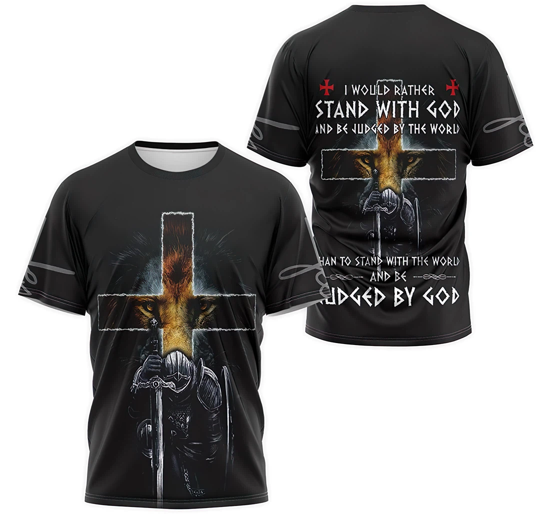 T-Shirt, Hoodie - Lion Knights Templar Jesus I Would Rather Stand With God And Be Judged By The World Than To Stand With The World 3D Printed