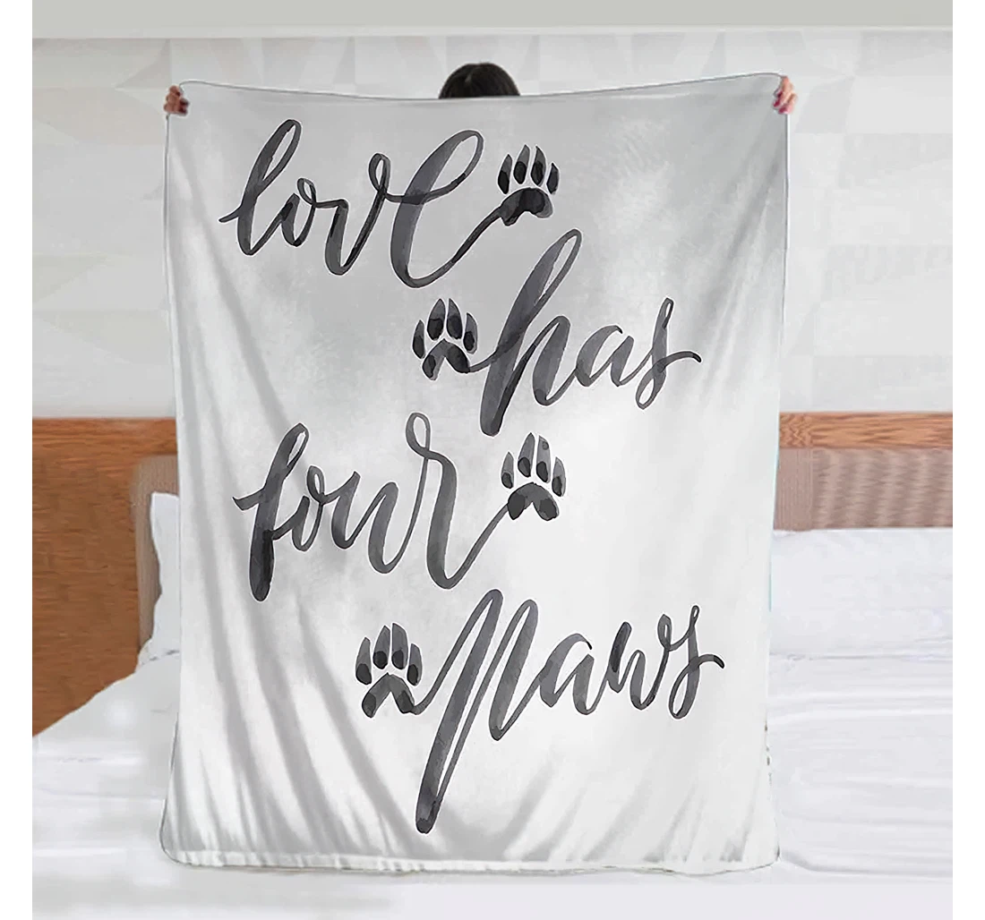 Throw Blanket, Quilt - Quote Watercolor Style Hand Letters Love Has Four Paws Brush Calligraphy Animal Lover Thin Grey And White Sherpa Fleece