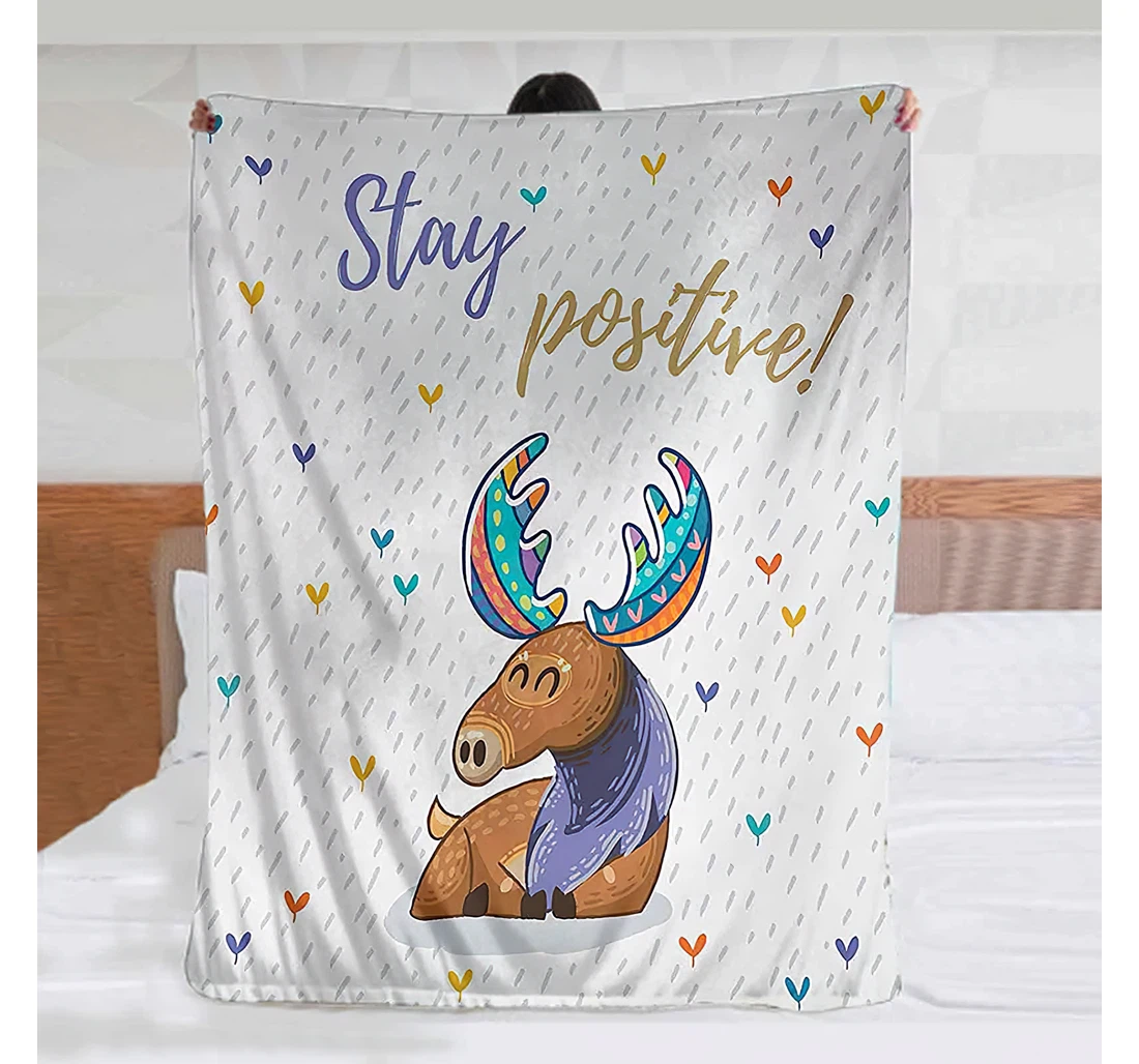 Throw Blanket, Quilt - Moose Quote Stay Positive Motivational Deer Boho Retro Colorful Antlers Under Rain Hearts Camping Travel Multicolor Sherpa Fleece