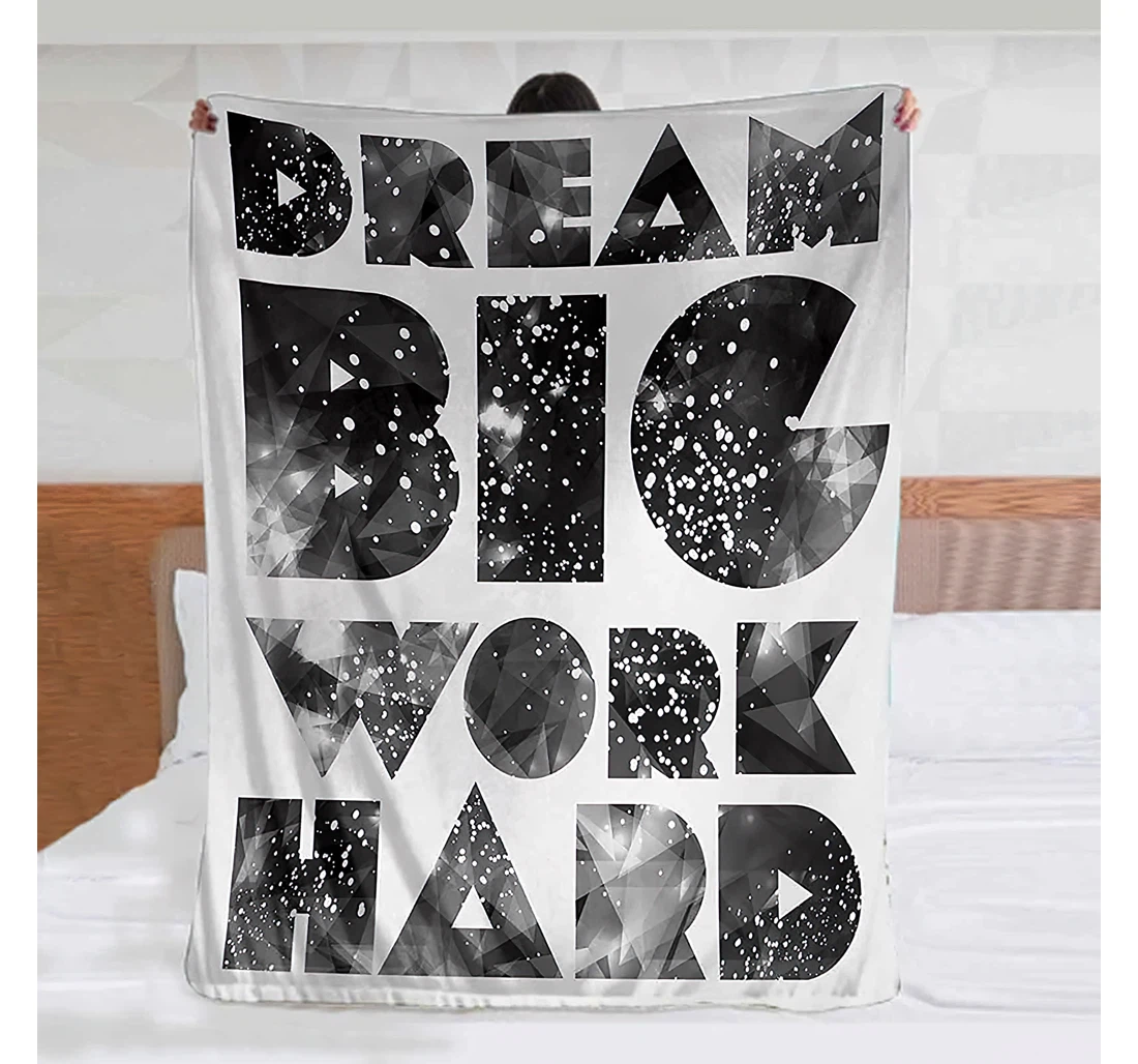 Throw Blanket, Quilt - Indie Dream Big Work Hard Typography Design With Galaxy Outer Space Modern Quote Warmer Black Grey White Sherpa Fleece