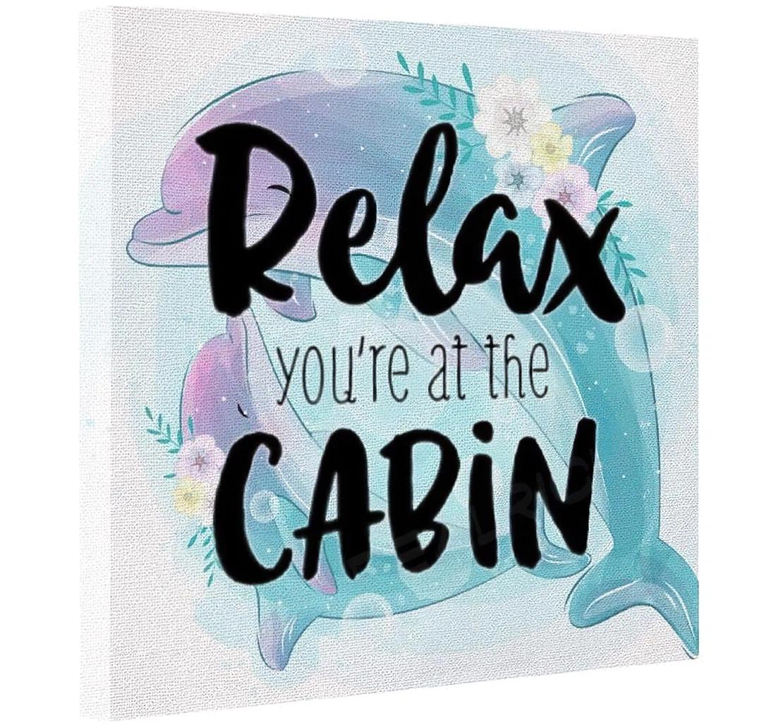 Unframed Poster - Quotes Sayings Relax You're At The Cabin On Art Print